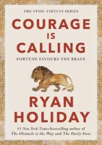 Cover art for Courage is Calling by Ryan Holiday, the first book in the Stoic virtues series exploring bravery